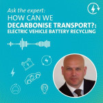 Decarbonising transport part 1: Electric Vehicle battery recycling