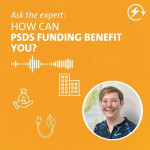 How can PSDS funding benefit you?